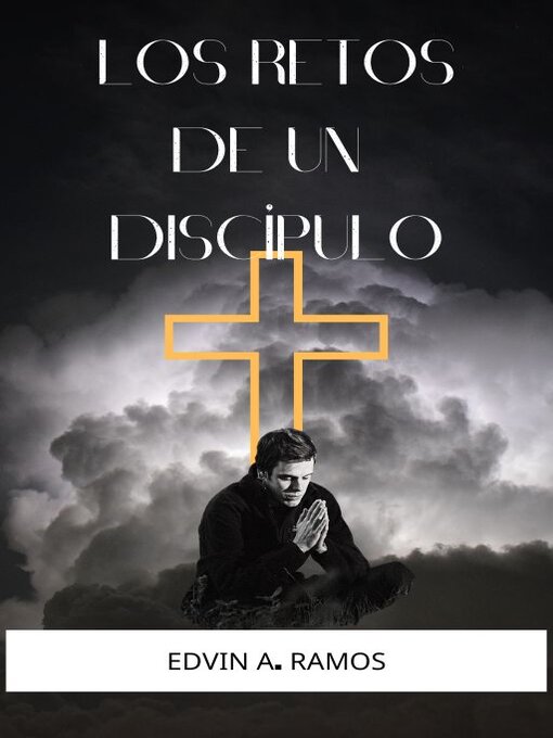 Title details for LOS RETOS DE UN DISCÍPULO by Edvin Ramos - Available